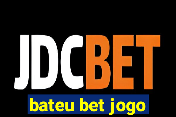 bateu bet jogo